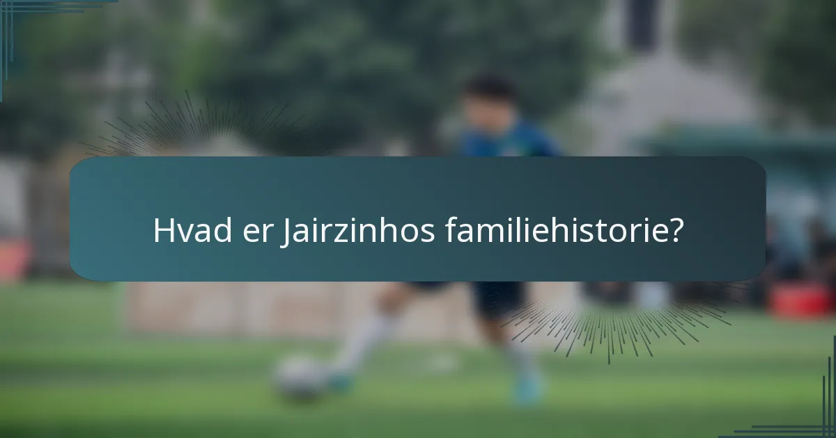 Hvad er Jairzinhos familiehistorie?