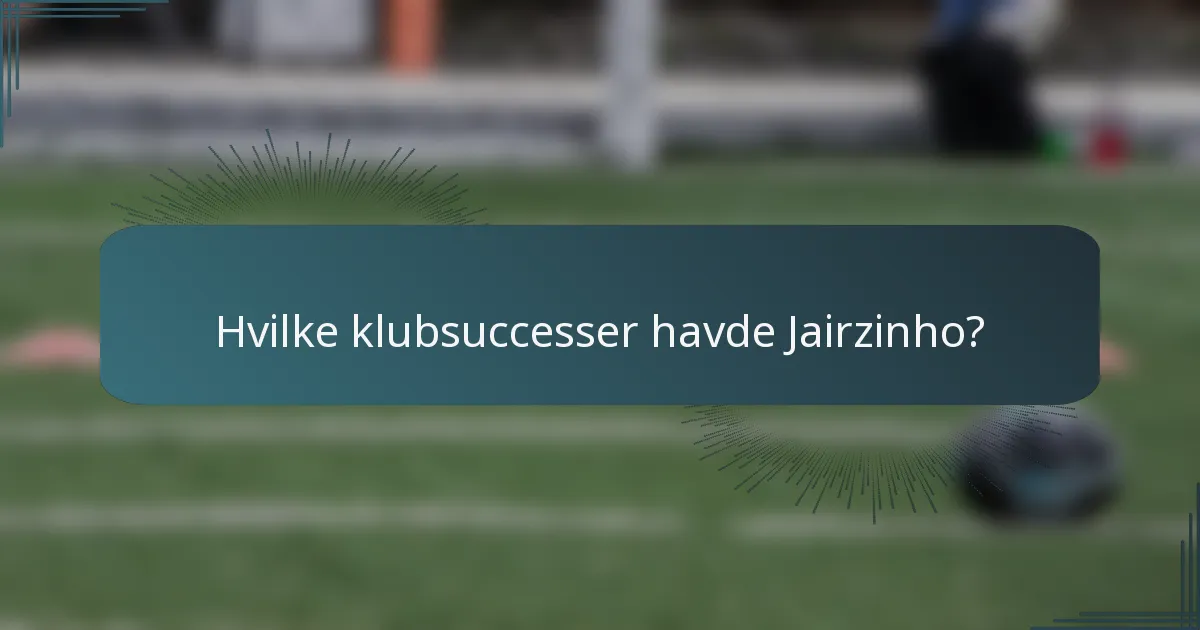 Hvilke klubsuccesser havde Jairzinho?